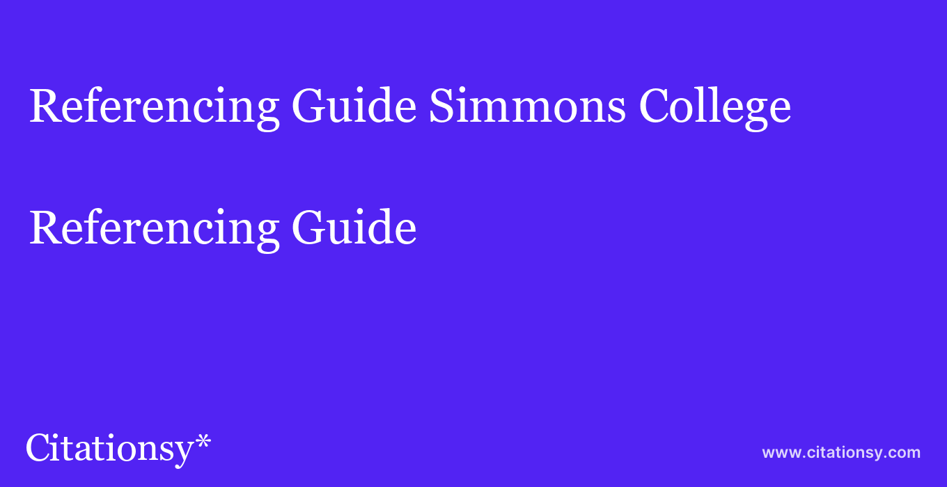 Referencing Guide: Simmons College